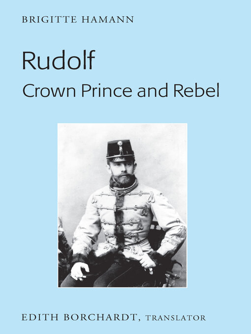 Title details for Rudolf. Crown Prince and Rebel by Edith Borchardt - Wait list